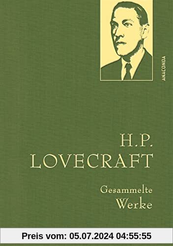 H. P. Lovecraft, Gesammelte Werke: Gebunden in feingeprägter Leinenstruktur auf Naturpapier aus Bayern. Mit Goldprägung (Anaconda Gesammelte Werke, Band 45)